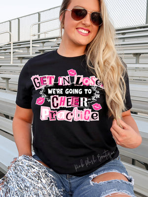 NEW! "Get in... Cheer Practice" Tshirt