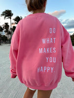 NEW! Do What Makes You Happy Embroidered Sweatshirt