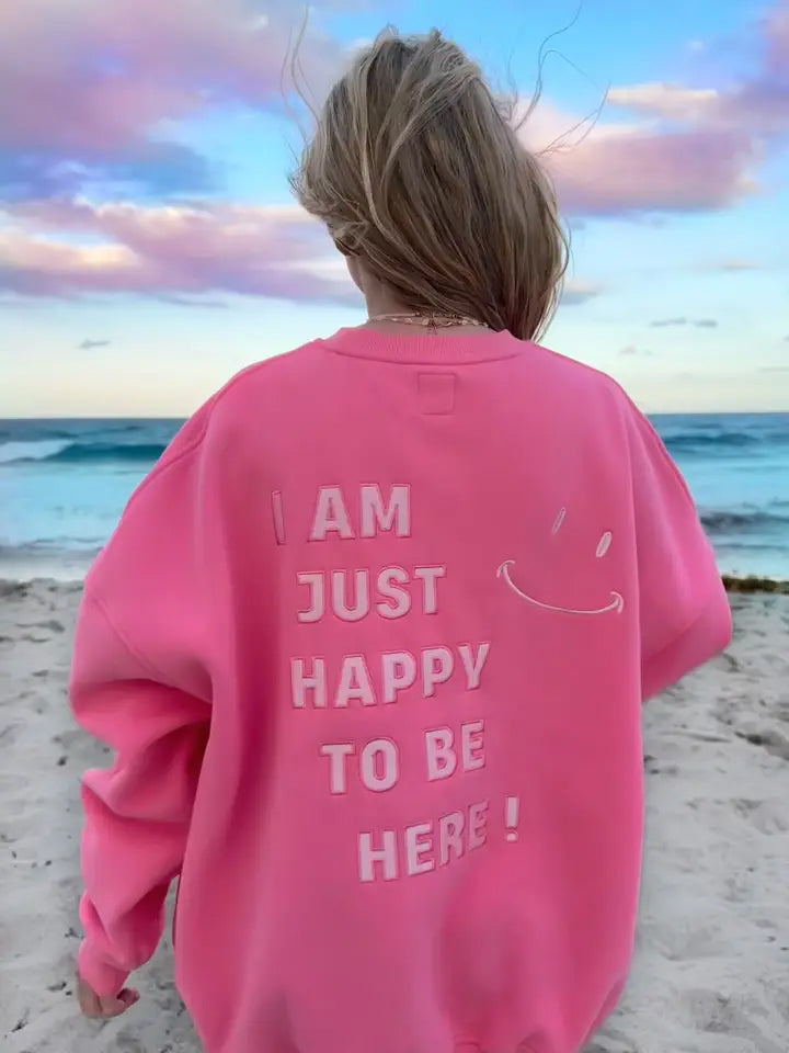 New! Happy to be Here Embroidered Sweatshirt