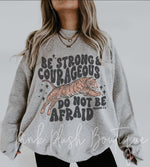 NEW! "Be Strong And Courageous" Sweatshirt