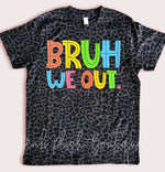 NEW! Bruh We Out T-shirt | Graduation Tees | Last Day of School | Youth + Adult Sizes