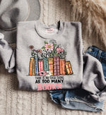 "Too Many Books? No Such Thing!" Sweatshirt | National Reading Month