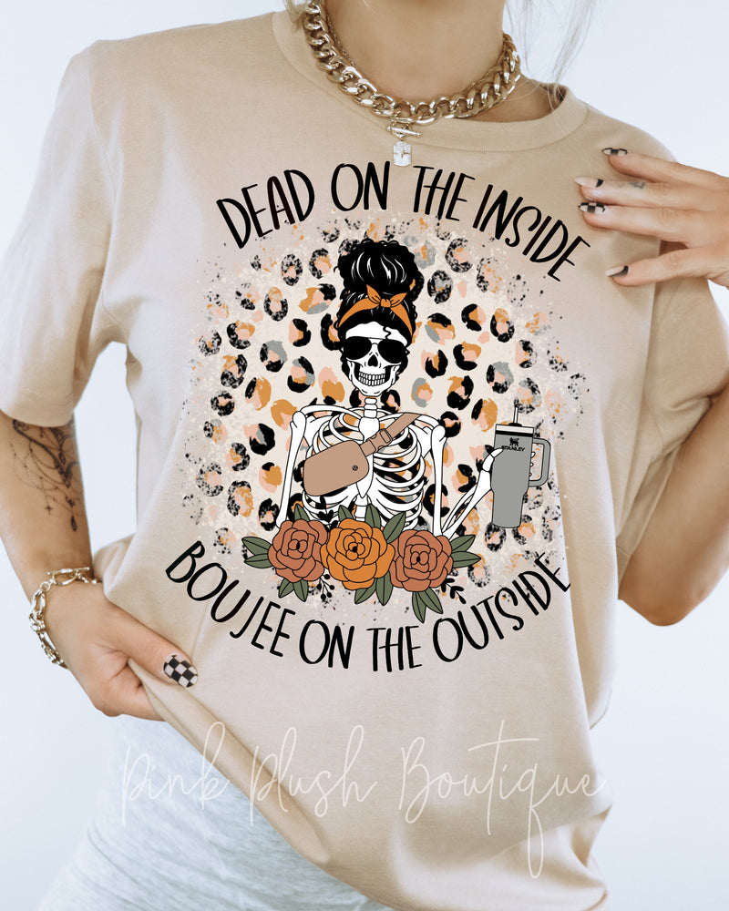 "Dead on the Inside, Boujee On the Outside" Statement Tshirt