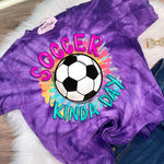 NEW! "Soccer Kinda Day" Tye Dye Tshirt