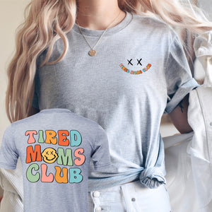 
            
                Load image into Gallery viewer, NEW! &amp;quot;Tired Moms Club&amp;quot; Tshirt
            
        