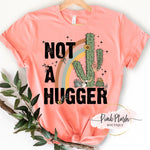 "Not a Hugger" Funny Tshirt